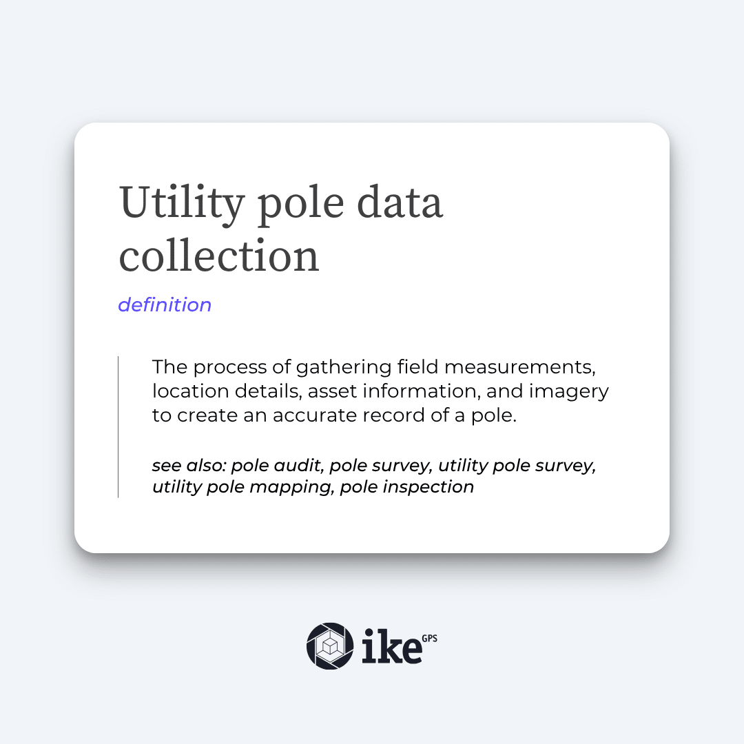 Utility pole data collection definition